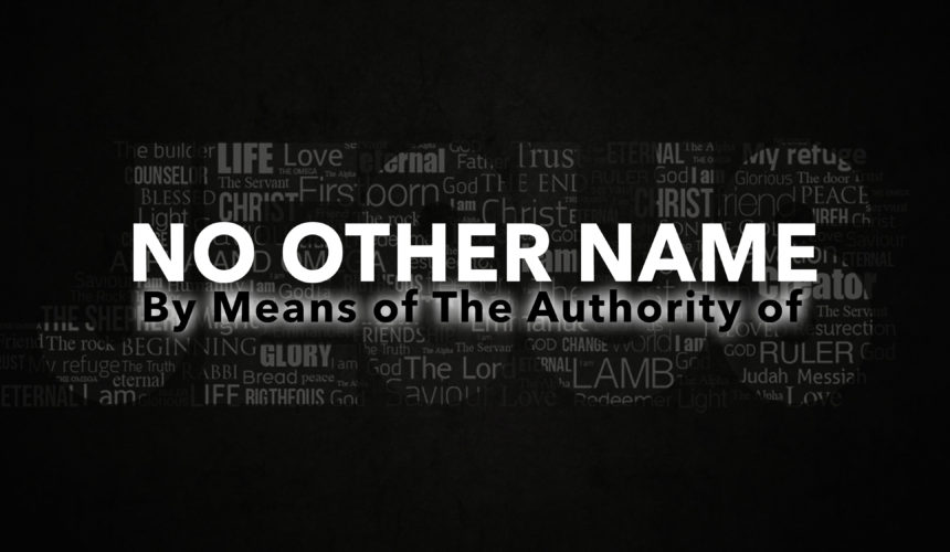 No Other Name: By Means of the Authority of