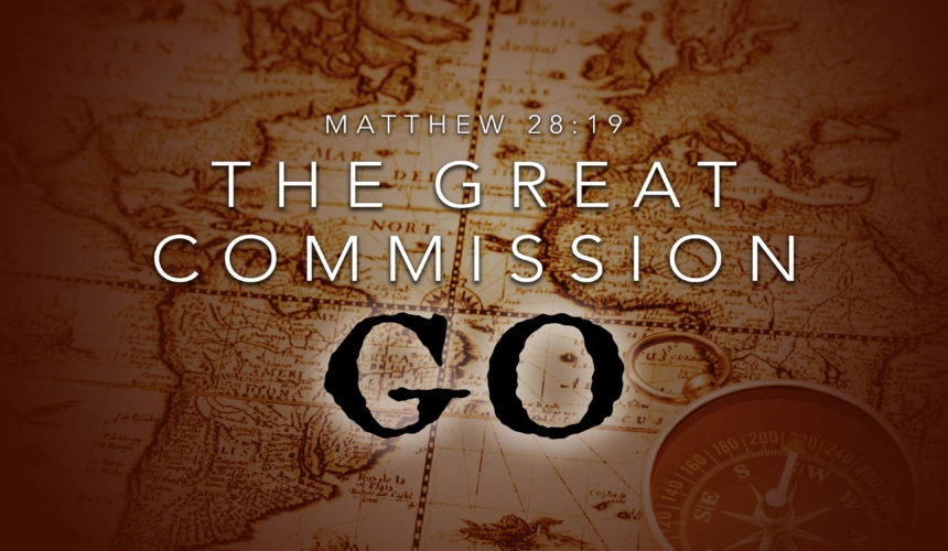The Great Commission, Pt. 1 – GO