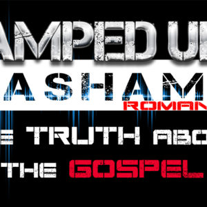 The Amped Up Life: The Truth About The Gospel Pt. 2