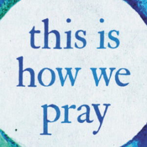 JLABS: This Is How We Pray