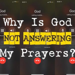 JLABS: Why Are My Prayers Not Being Answered Part III